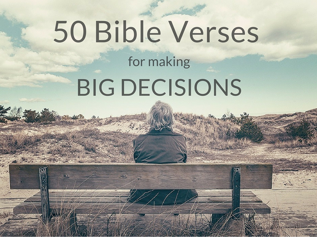 50 Bible Verses For Making Big Decisions