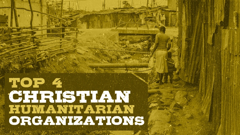 Top 4 Christian Humanitarian Organizations Fighting Poverty Slavery And World Hunger Sharefaith Magazine