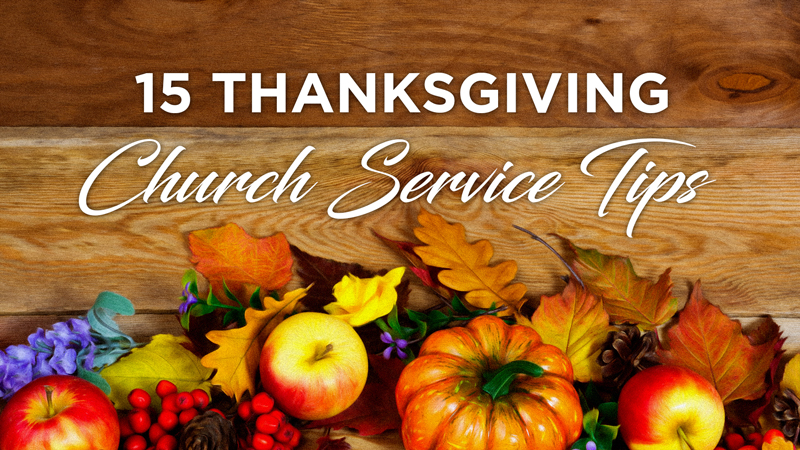 15 Important Tips For An Amazing Thanksgiving Service